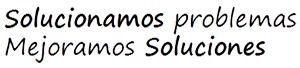 Solucionamos Problemas - Mejoramos Soluciones